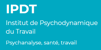 INSTITUT DE PSYCHODYNAMIQUE DU TRAVAIL